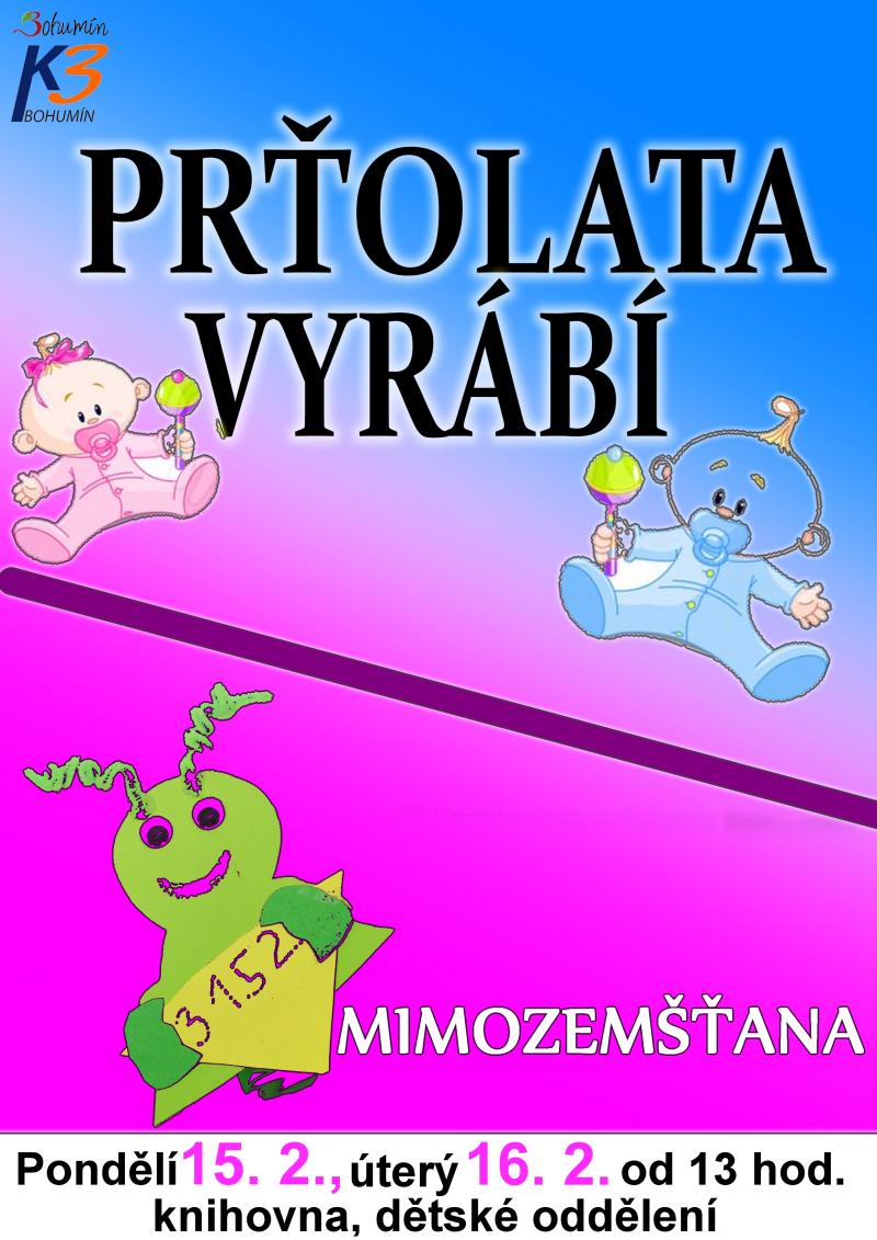 Zobrazit detail akce: Prťolata vyrábí...MIMOZEMŠŤANA