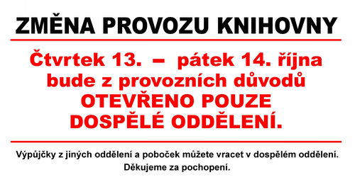 Zobrazit článek - Čtvrtek 13. a pátek 14. října pouze dospělé oddělení